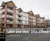 Unit 246 5660 201A Street, Langley for Mike Manuel | Real Estate 4K Ultra HD Video Tour from 201a