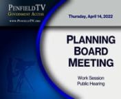 Hearing / Work Session &#124; 04/14/2022 &#124; 04h 29m 26snTown of Penfield Planning Board &#124; https://www.penfield.orgnChairperson: Allyn