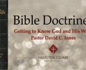 Bible Doctrines Clas from Hamilton Square Baptist Church on Wednesday Night 8-2-2017 by Dr. David C. Innes, Pastor.This is a 52 topic class dealing with the major teachings or doctrines of the Bible.