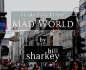 Mad World (Tears For Fears, 1982). Live cover performance by Bill Sharkey, Home Studio, Hawaii Kai, HI. 2022-05-18.