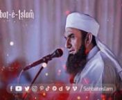Please follow our account for more to the point and effective videos related to Islam especially of Maulana Tariq Jamil.nnWe work really hard and spend our huge time to bring these videos to you, editing videos, creating animations take along. We don&#39;t even think to earn a little penny from this channel. We just want to spread awareness about Islam to the people, especially those who are going in the wrong direction. You can support our work by sharing our channel content with others. Stay bless