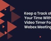 You won&#39;t have to stress about missing important events or being late when you utilise a video timer for Webex. One of the video meeting clocks you can use to manage your time better is Daruk.nhttps://daruk.io
