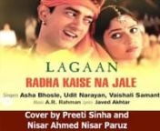 Radha kaise na jale....(Lagaan- 2001) sung by Preeti Sinha and Nisar Ahmed Nisar Paruz from lagaan