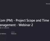 BCom (PM) - Project Scope and Time Management - Webinar 2-20220814_143015-Meeting Recording.mp4 from bcom scope