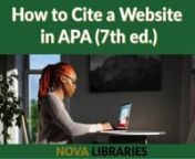 Step by step instruction on how to cite a webpage in APA Style (7th ed.) from NOVA Libraries