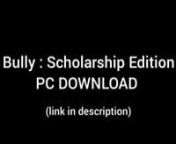 https://www.aimhaven.com/bully-scholarship-edition-free-download/