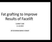 11.10.23 _Dr. Devayani Barve Venkat_ Fat grafting to Improve Results of Facelift from devayani