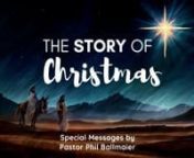 5. The Story of Christmas-Part 5(2023) &#124; FinalnEpilogue-The Wise MennPastor Phil Ballmaiern12-31-23nnPastor Phil shares his heart on the historical Story of Christmas.Who were