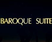 Baroque Suite is a composition that invites the audience to