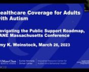 Presented Live March 2023nnPresenter: Amy Weinstock, Director of the Insurance Resource Center for Autism and Behavioral Health at the UMass Chan Medical School’s Eunice Kennedy Shriver CenternnDescription: This presentation discusses healthcare coverage for adults on the spectrum. It also includes information about private Insurance, keeping a dependent on a parent’s policy, public health insurance such as Medicaid and Medicare, and how Social Security affects health insurance coverage.nnVi