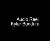 Kyler Bondura - Audio Reel from bondura
