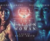 THE FALLEN WOMAN is a short supernatural thriller written, produced and directed by Kelly Smith (DON&#39;T LET HIM IN)nnSynopsis: Stranded at a remote manor house, Nomi witnesses the ghost of a pregnant maid who plunged to her death decades ago. Slowly she begins to suspect that the enfeebled Sir Henry and his housekeeper Joyce may be concealing a dark secret about the tragic death.nnCast: Adrienne Grant (EXORCIST VENGEANCE) and Nicola Wright (THE GARDENER)nnDirector of Photography: Dominic Huttonnn