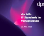 dpr talk: IT Standards im Verlagswesen from bedey