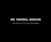 A short VFX Showreel by Md. Tanjidul Hossain.nHope you like it, Thanks for watching.nnVisit My Website - https://cutt.ly/h25yuDknnDonate - https://paypal.me/tanjid23nnVFX Projects :nঅনভিযোগ (Onobhijog) Official Music Video by Bohubrihi (বহুব্রীহি) The Band : https://www.youtube.com/watch?v=wKoM18SpuR4nnএকাকীত্ব - ৭৬ (Ekakitto - 76) Official Music Video by Bohubrihi (বহুব্রীহি) The Band : https://www.youtube.com/watch?v=mc1KO