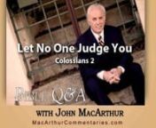 http://www.macarthurcommentaries.comnnTherefore let no one act as your judge in regard to food or drink or in respect to a festival or a new moon or a Sabbath day—things which are a mere shadow of what is to come; but the substance belongs to Christ. (Colossians 2:16--17)nnLegalism is the religion of human achievement. It argues that spirituality is based on Christ plus human works. It makes conformity to manmade rules the measure of spirituality. Believers, however, are complete in Christ, wh