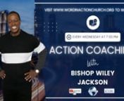 Welcome to the all-new Season Four of Action Coaching! nnJoin Bishop Wiley Jackson and the WIA family each and every Wednesday at 7:00 PM as we come together virtually to celebrate God.   nnMake sure to SUBSCRIBE and hit the notification bell in order to receive notifications whenever we upload new content, because you truly don&#39;t want to miss this Word!nnFollow Bishop Wiley Jackson:nInstagram: https://www.instagram.com/wileyjackson/nTwitter: https://twitter.com/wileyjackson/nFacebook: https:/