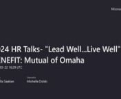 2024 HR Talks- _Lead Well...Live Well_BENEFIT_ Mutual of Omaha-20240322_122915-Meeting Recording from omaha 2024