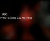 EGO :: Primer Crucero Gay de Argentinanwww.ego54.comnn12 al 16 de Diciembre de 2011nOrganizado por: EUROVIPS / THESYS / GNETWORK360