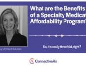 So, an affordability program allows a patient to actually start therapy and stay on therapy because it&#39;s offering them financial assistance. I&#39;m Tisha Cawley, Vice President Client Solutions at ConnectiveRx. I have been with ConnectiveRx for over 12 years. My area of responsibility and expertise is in specialty products and programs with a focus on our affordability for specialty products. I would say there&#39;s two big differences between specialty medications and retail medications. One is that s