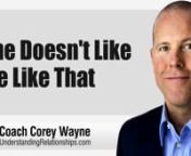 Coach Corey Wayne discusses what to do when you tell your girl