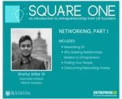 What’s Square One? It’s a series of videos created by UR&#39;s Ain Center for Entrepreneurship designed to help you learn about the basics in entrepreneurship and what it takes to become an entrepreneur. nnLearn about the entrepreneurial mindset, key innovation terms, and hear stories from UR founders. In this video, Sharfuz Shifat &#39;19 (Associate Analyst at Hitachi Vantara) covers the basics of networking, why building relationships is so important for entrepreneurs, and how to overcome networki