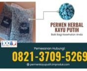 TERMURAH!! WA: 0821-3709-5269, Permen Minyak Kayu Putih Berasal dari Dauh Pohon Malang from infeksi