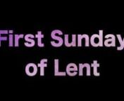 St. Luke the Evangelist Catholic Community Mass – First Sunday of LentnFebruary 21, 2021 nPresider: Fr. Thomas RoidenLector: Yvette JefferysnMusic: Justin Senneff n