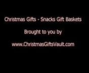 http://christmasgiftsvault.com/index.php?c=ChristmasGiftBasketsGifts&amp;n=2255582011&amp;x=Snack_GiftsnnChoose from a huge selection of Snacks Gift Baskets. Ideal for Christmas &amp; Holiday Gifts for family and friends. Visit our Snacks Gift Basket page at nnhttp://christmasgiftsvault.com/index.php?c=ChristmasGiftBasketsGifts&amp;n=2255582011&amp;x=Snack_Gifts