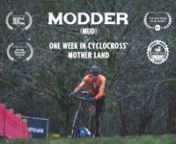 One week in cyclocross&#39; mother land.nnNarration: Joan RoetnFeaturing: Sven Nys, Michael Van Den Ham, Derek Chipping.nnOfficial Selection Bicycle Film Festival 2019nOfficial Selection: Filmed By Bike 2020nOffical Selection: Kendal Mountain Festival 2020nOffical Selection: The Big Bike Film Night NZ 2021