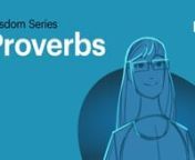 An animated walk through of the book of Proverbs.