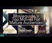 Movieguide® Unveils its TOP Movies for Mature Audiences from 2014!nnClick on the reviews of each film below and don&#39;t forget to SUBSCRIBE!nnCAPTAIN AMERICA: THE WINTER SOLDIER:nhttps://www.youtube.com/watch?v=mlwFKcKg1OgnnTHE GIVER:nhttps://www.youtube.com/watch?v=9xAdoaaGos4nnUNBROKEN:nhttps://www.youtube.com/watch?v=5l9J-COyX6s