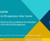 In this video tutorial, you will learn how to search to find an individual tax declaration record in the FATCA &amp; CRS Application.