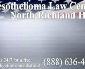 Call the North Richland Hills, TX mesothelioma and asbestos hotline 24/7 at (888) 636-4454 for a free, no obligation consultation, and to get your free copy of the book