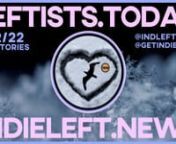 You CAN’T MISS the Wednesday, 1/12 Leftists today… More at independent left news! Find all our links at independentleft dot media.nhttps://independentleftnews.substack.com/p/leftists-today-01-12-22?r=539iu&amp;utm_source=vimeo&amp;utm_medium=video&amp;utm_campaign=top-headlines-articles-summary-video&amp;utm_content=vimeo-top-headlines-articles-summary-video-ed-01-12-22nnProud member of the Indie News Network #GetINNnnTop Videos:n❄️Richard Wolff: Capitalism, Covid and Crisis: Katie Hal
