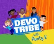 A primary age daily devotion for kids that teaches about God&#39;s love and how we can be more like Him every day! nJoin Aunty K in Devo Tribe!nnnhttps://kidsclubforjesus.org/series-devo-tribe.html