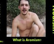 Nudism, naturism and aromism. What&#39;s the difference? Here&#39;s my take!nnAs far as I know, I&#39;m the first to coin the term &#39;aromism.&#39; If you find it in use somewhere else, do let me know!