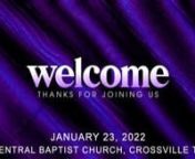 Order of Service for January 23, 2022 Online Worship from Central Baptist Church in Crossville TNnnWelcome - Rev. Scott WhitenWorship Songs - Resurrecting / Hallelujah for the Cross / King of KingsnMessage - Toughen Up Buttercup - Part 15