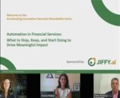 Hosted by Michael Partnow, Head of Wealth Management at JIFFY.ai. nnnWe had a terrific response to our webinar on August 25th and we&#39;re pleased you&#39;re watching the replay. The past 18 months has shown us that integrating and advancing front-, mid- and back-office automation is an imperative in financial services.nnFrom the advice to stop trying to develop and manage everything in-house to the strong recommendation to start the habit of budgeting for automation initiatives, our guests Lori Hardwi