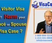 https://www.visacoach.com/visitor-visa-damage-to-fiancee-or-spouse-visa/ nDoes applying for a visitor visa hurt your chances for a fiancé or spouse visa ? A B1/B2 visitor visa application does not necessarily negatively impact your K1 or CR1 case providing the foreign applicant adheres to the truth and does not reapply so many times as to appear to be desperate to travel to the USA.nSchedule Free Case Evaluation with Fred Wahl, the VisaCoachnvisit https://www.visacoach.com/schedule/ or Call - 1