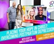 On this week’s episode, “Placing Your Hope in Christ &#124; Overcoming Postpartum Depression” With special guests Daniel, and Ashley Morgan Jackson.