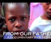 From Our Fathers is a Documentary Web Series that gives voice to the men who are willing to speak openly about gender violence, fatherhood and responsibility.nnnCreated by Filmmaker / Activist, Stacey Muhammad in collaboration with the