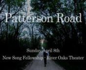 Patterson Road is the latest film produced by New Song Fellowship in Houston, Tx, and will show Sunday, April 8th at 10 AM at River Oaks Theater.nnPatterson Road is the tale of a Depression-era con man Victor McNeil, who, during a scheme gone wrong, lets another man take the fall and stand trial for him. On the run from the police, the governor&#39;s crackdown on crime, and a frying pan-wielding