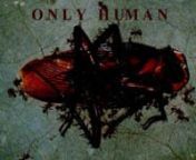 ONLY HUMAN is the first and title track of the 1980 debut album ONLY HUMAN by Australian musician MARK GILLESPIE, and also became the first single and the subject of the first film-clip, now lost.nThe video contains photographs by MARK GILLESPIE of the 2011 re-release of ONLY HUMAN by AZTEC MUSIC, which itself had reproduced the original artwork. As well as the modified photos of the album artwork and stills from the original film-clip, MARK GILLESPIE has a few nature studies of his own to contr