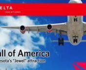 This was a promo video we shot to showcase the Mall of America for DeltaVacations.comnnSo.. if you do get stuck in the Minneapolis airport for a few hours and want to go have some fun, the MOA is a quick 10 minute train ride.