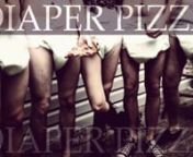 we are diaper pizza, this is diaper pizza.