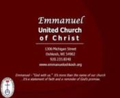 EMMANUELnUNITED CHURCH OF CHRISTn1306 Michigan StreetOshkosh, WisconsinnOffice Phone:235-8340Email:office@emmanueloshkosh.orgnwww.emmanueloshkosh.orgnnEpiphany Sunday January 6, 2013n9:00am Worshipn+++++++++++++++++++++++++nEmmanuel – “God with us.”It’s more than the name of our church ...It’s a statement of faith and a reminder of God’s promise.n+++++++++++++++++++++++++nPRELUDEtt“Judean Pastorale” - Franklin AshdownnnOPENING SCRIPTUREtIsaiah 60:1-6