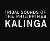Tribal sounds of the PhilippinesnKALINGAnn•••••••••••••••••••••••••••••••••••••••••••••••••••••••••••••••••••••nna film by Vincent Moonnn•••••••••••••••••••••••••••••••••••••••••••••••••••••••••••••••••••••nnimages, sounds &amp;