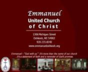 EMMANUELnUNITED CHURCH OF CHRISTn1306 Michigan StreetOshkosh, WisconsinnOffice Phone:235-8340Email:office@emmanueloshkosh.orgnwww.emmanueloshkosh.orgnTwelfth Sunday in Ordinary Time June 24, 2012nn9:00am Worshipn+++++++++++++++++++++++++nEmmanuel – “God with us.”It’s more than the name of our church ...It’s a statement of faith and a reminder of God’s promise.n+++++++++++++++++++++++++nnPRELUDE“Air”t-Gordon Youngnn*CALL TO WOR