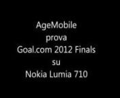 Video prova Goal.com 2012 Finals su Nokia Lumia 710 from nokia prova video com