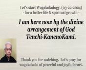 I am here now by the divine arrangement of God Tenchi-KanenoKami. 03-22-2024